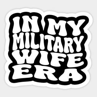 in my military wife era Sticker